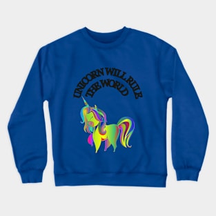 UNICORN WILL RULE THE WORLD Crewneck Sweatshirt